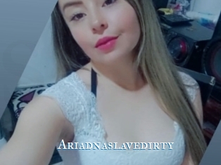 Ariadnaslavedirty