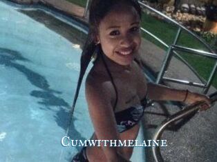 Cumwithmelaine