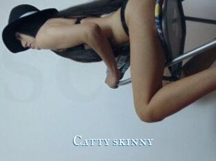 Catty_skinny