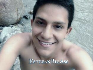 EstebanBigAss