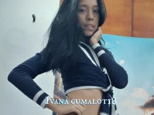 Ivana_cumalot18