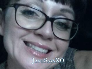 JaneSaysXO