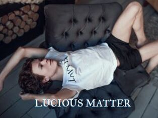 LUCIOUS_MATTER