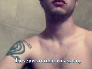 Luv2bwatchedtwink2014