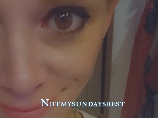 Notmysundaysbest