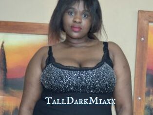 TallDarkMiaxx