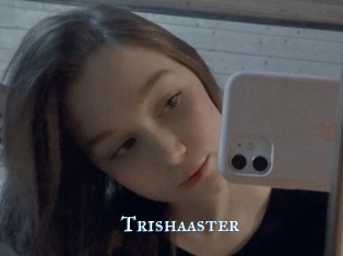 Trishaaster