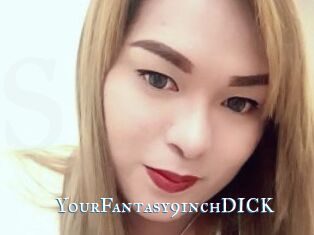 YourFantasy9inchDICK