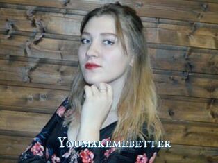 Youmakemebetter